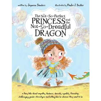 The Not-So-Perfect Princess and the Not-So-Dreadful Dragon