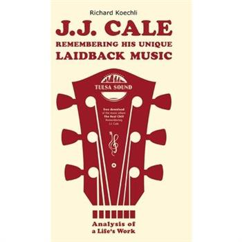 J.J. Cale - Remembering his unique laidback music
