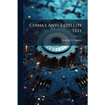 China's Anti-Satellite Test