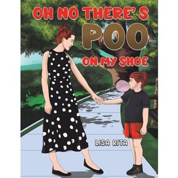 Oh No There’s Poo On My Shoe