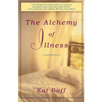 The Alchemy of Illness