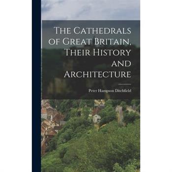 The Cathedrals of Great Britain, Their History and Architecture