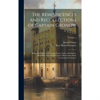 The Reminiscences and Recollections of Captain Gronow