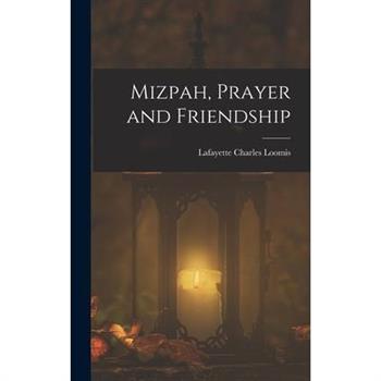 Mizpah, Prayer and Friendship