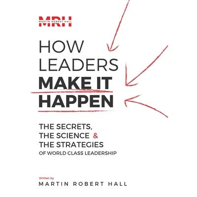 How Leaders Make It Happen