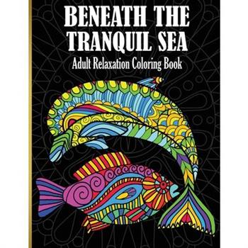 Beneath The Tranquil Sea