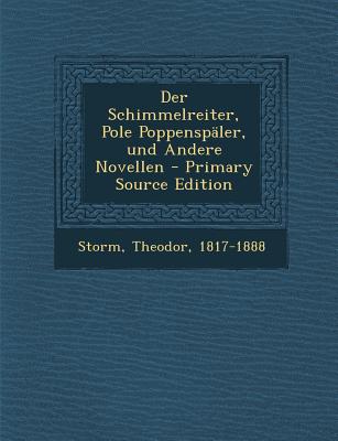 Der Schimmelreiter, Pole Poppenspaler, Und Andere Novellen