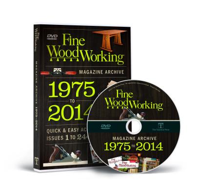 Fine Woodworking Magazine Archive 1975 to 2014