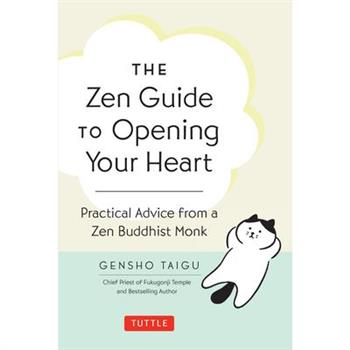 The Zen Guide to Opening Your Heart