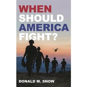 When Should America Fight?