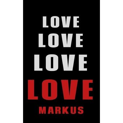 Love Love Love LOVE Markus