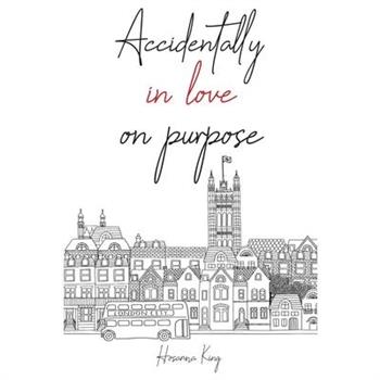 Accidentally in Love on Purpose