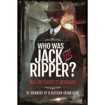 Who Was Jack the Ripper?