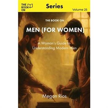 The Book On Men (for Women)