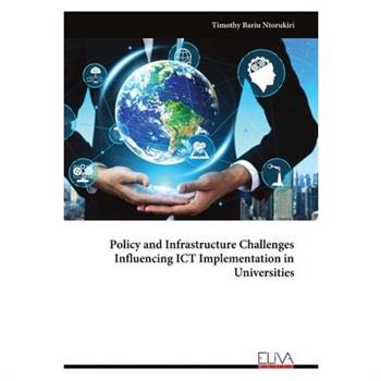 Policy and Infrastructure Challenges Influencing ICT Implementation in Universities