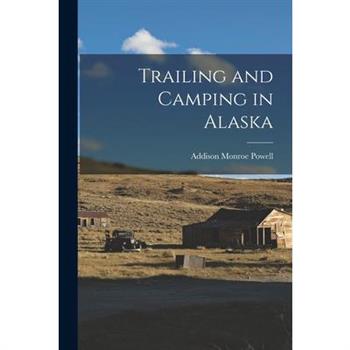 Trailing and Camping in Alaska