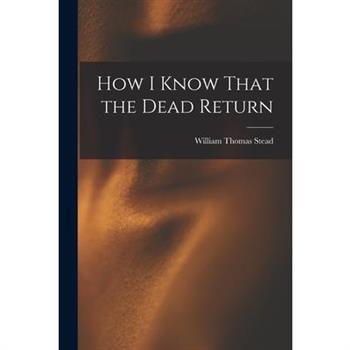 How I Know That the Dead Return