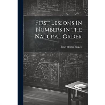 First Lessons in Numbers in the Natural Order