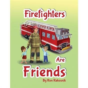 Firefighters Are Friends