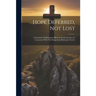 Hope Deferred, Not Lost