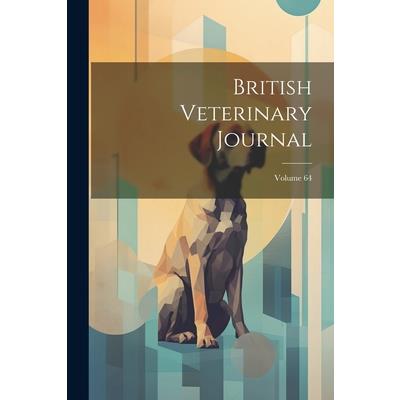 British Veterinary Journal; Volume 64