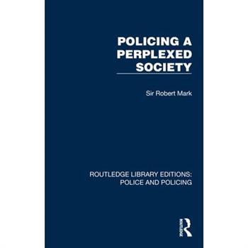 Policing a Perplexed Society