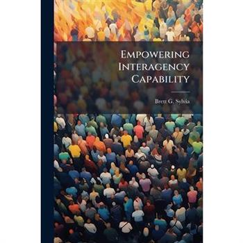 Empowering Interagency Capability