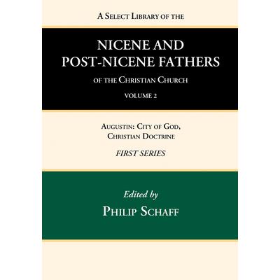 A Select Library of the Nicene and Post-Nicene Fathers of the Christian Church, First Series, Volume 2