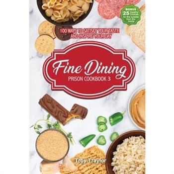Fine Dining Prison Cookbook 3