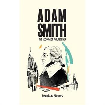 Adam Smith, the Economist Philosopher