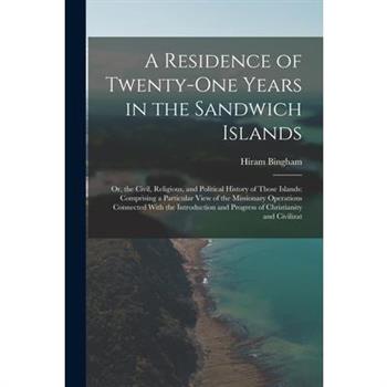 A Residence of Twenty-One Years in the Sandwich Islands