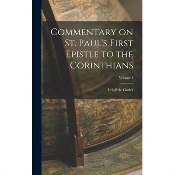 Commentary on St. Paul's First Epistle to the Corinthians; Volume 1