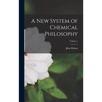 A new System of Chemical Philosophy; Volume 1