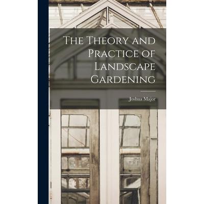 The Theory and Practice of Landscape Gardening