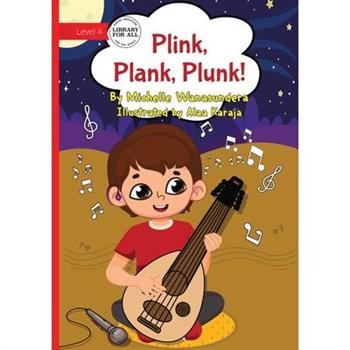 Plink, Plank, Plunk