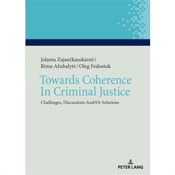 Towards Coherence in Criminal Justice