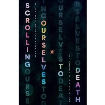 Scrolling Ourselves to Death