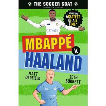 The Soccer Goat: Mbapp矇 V. Haaland