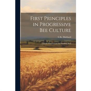 First Principles in Progressive Bee Culture