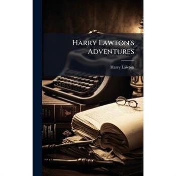 Harry Lawton’s Adventures