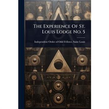The Experience Of St. Louis Lodge No. 5