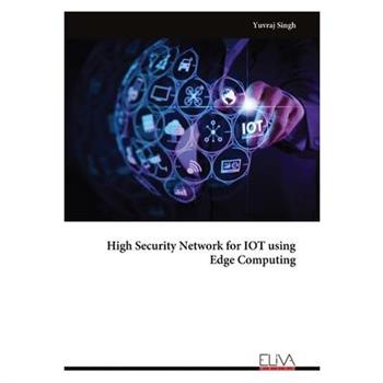 High Security Network for IOT using Edge Computing