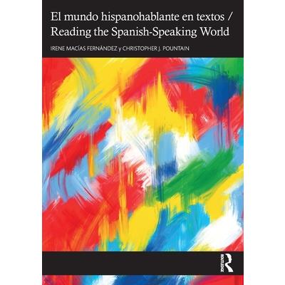 El mundo hispanohablante en textos / Reading the Spanish-Speaking World