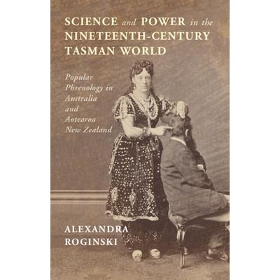 Science and Power in the Nineteenth-Century Tasman World