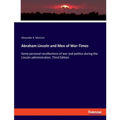 Abraham Lincoln and Men of War-Times