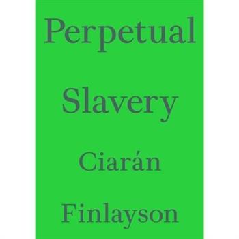 Perpetual Slavery