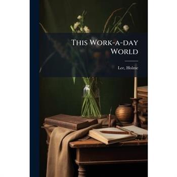 This Work-a-day World