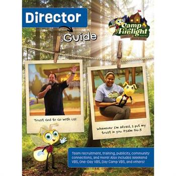 Vacation Bible School (Vbs) 2024 Camp Firelight Director Guide
