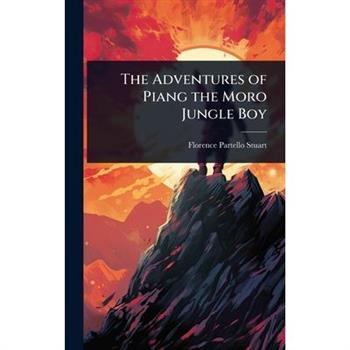 The Adventures of Piang the Moro Jungle Boy