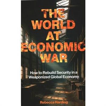 The World at Economic War